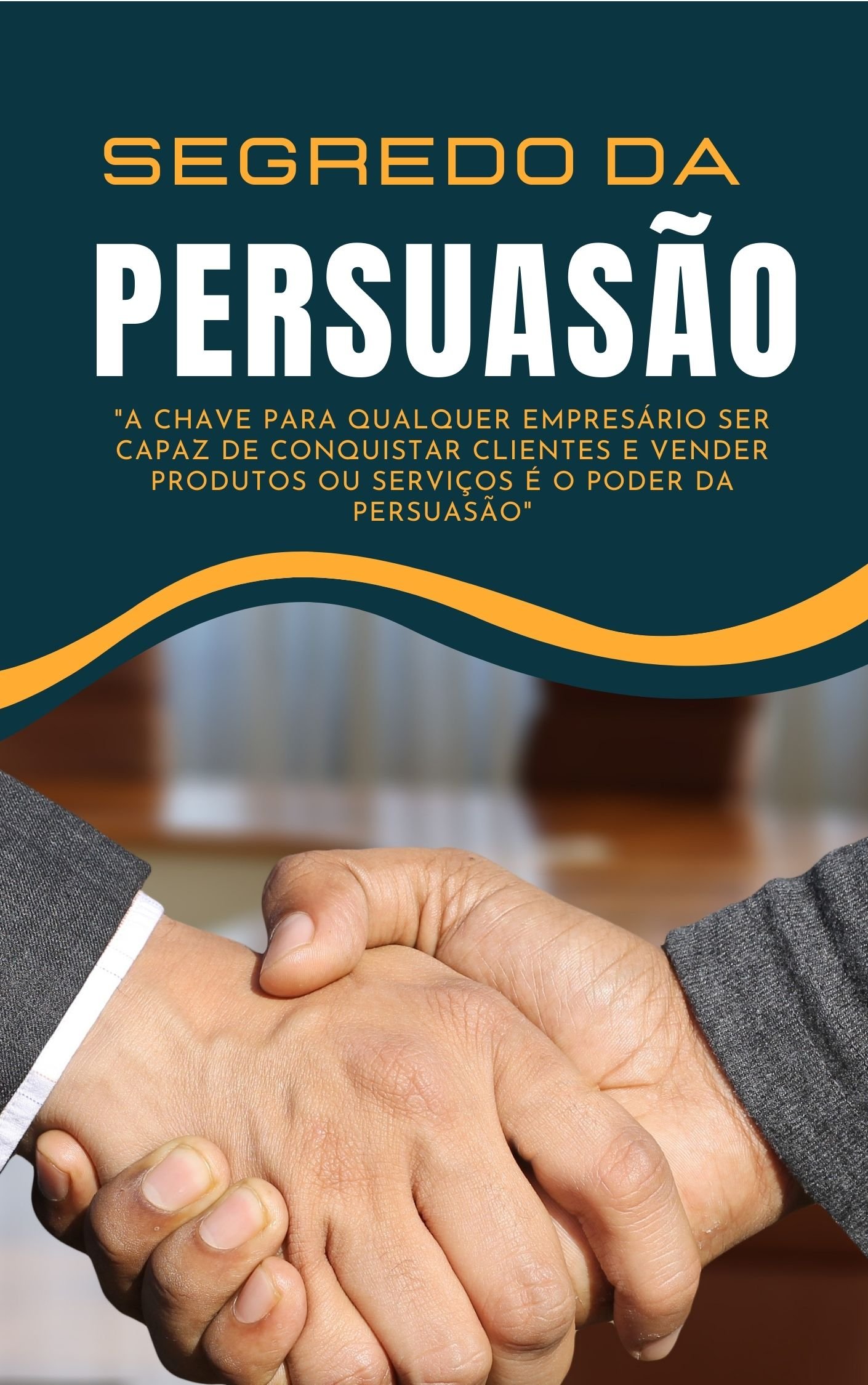 Os Segredos da Persuasão